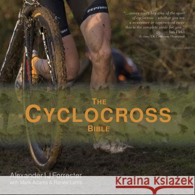 The Cyclocross Bible Alexander Ij Forrester Mark Adams Renee Lamb 9781999897215