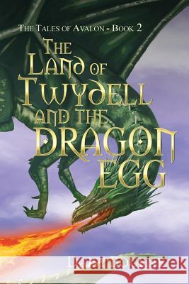 The Land Of Twydell And The Dragon Egg Bourne, Daisy 9781999902919