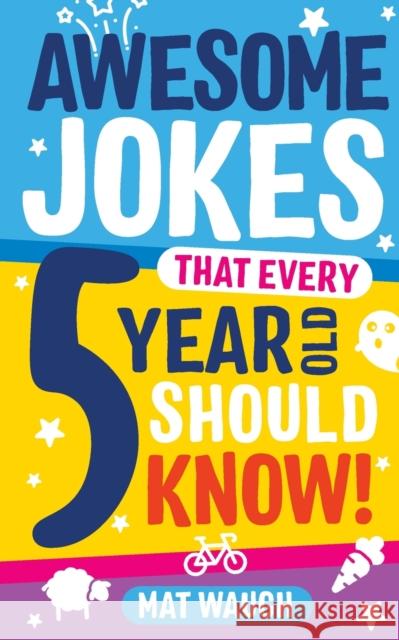 Awesome Jokes That Every 5 Year Old Should Know! Mat Waugh   9781999914714 Big Red Button Books