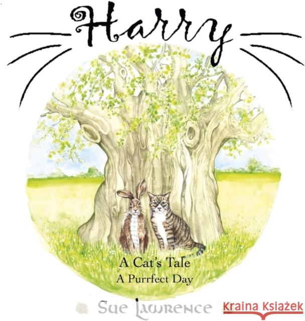 Harry a Cat's Tale, a Purrfect Day Sue Lawrence 9781999919641 The Self Publishing Studio