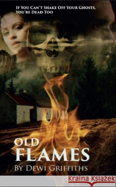 Old Flames Dewi Griffiths 9781999926335