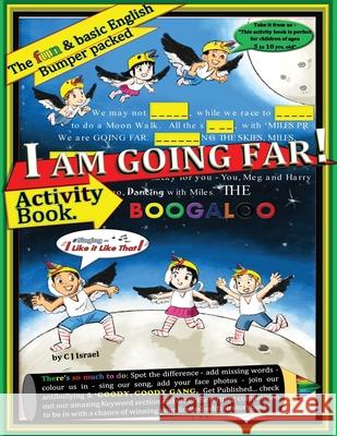 I Am Going Far! - Activity Book C J Israel, Fuad Hasan, C J Israel 9781999933845 I Am Going Far with Miles PR