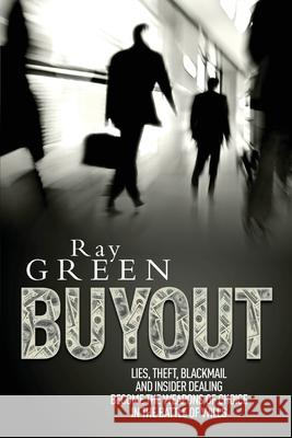 Buyout: A Financial Thriller Ray Green 9781999940669