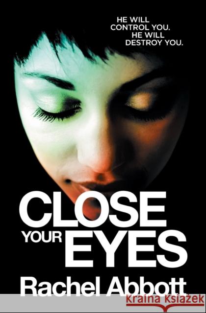 Close Your Eyes Rachel Abbott 9781999943745