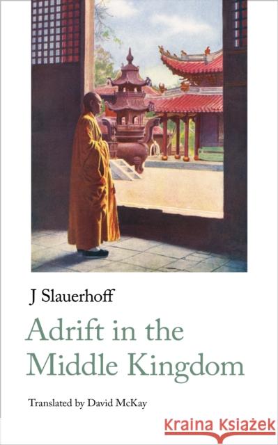 Adrift in the Middle Kingdom Jan Jacob Slauerhoff   9781999944872 Handheld Press