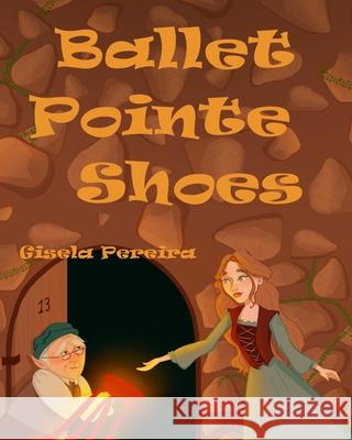 Ballet Pointe Shoes Gisela Pereira 9781999947033