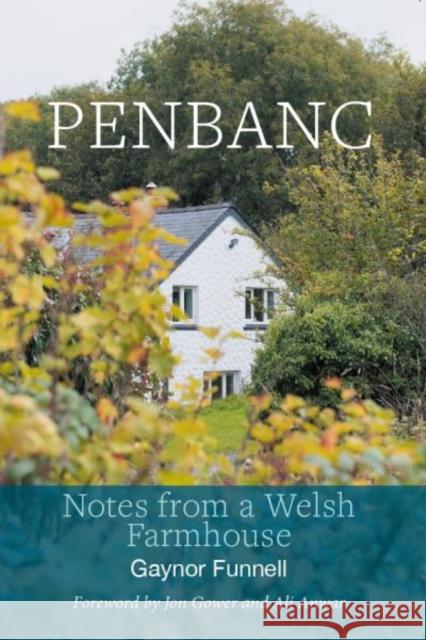 Penbanc - Notes from a Welsh Farmhouse Gaynor Funnell 9781999952242