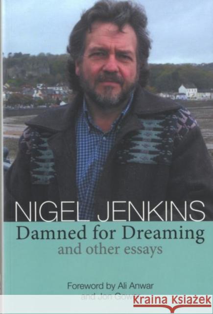 Damned for Dreaming and Other Essays Nigel Jenkins 9781999952280 The Hmm Foundation