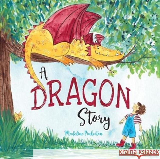 A Dragon Story Madeline Pinkerton 9781999955649