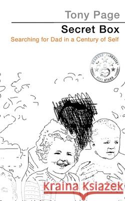 Secret Box: Searching for Dad in a Century of Self Tony Page 9781999960711 Telling Stories