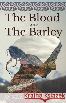 The Blood And The Barley Shanks, Angela MacRae 9781999962418 Braeatha Books