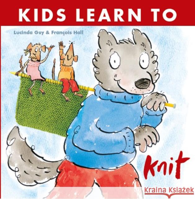 Kids Learn to Knit Lucinda Guy 9781999963132