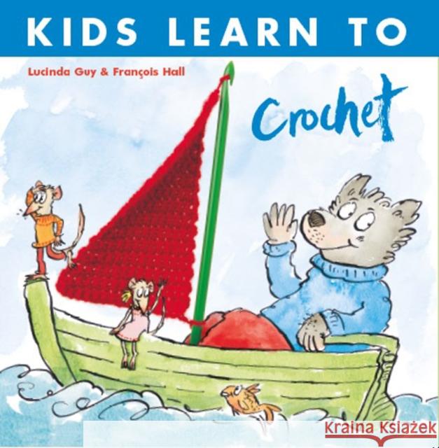 Kids Learn to Crochet Lucinda Guy 9781999963149