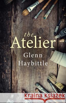 The Atelier Glenn Haybittle 9781999968229