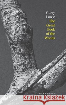 The Great Book of the Woods Gerry Loose 9781999971892 Xylem Books