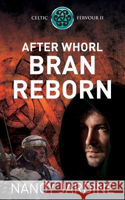 After Whorl Bran Reborn Nancy Jardine 9781999974329