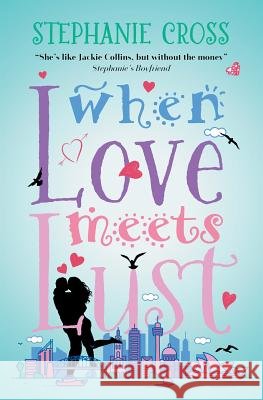 When Love Meets Lust Stephanie Cross 9781999974909