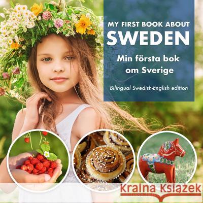 My First Book About Sweden - Min Första Bok Om Sverige: A children's picture guide to Swedish culture, traditions and fun Linda Liebrand 9781999985448 Treetop Media Ltd