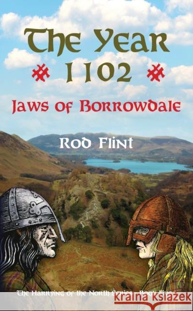 The Year 1102 - Jaws of Borrowdale Rod Flint   9781999989347 Rod Flint