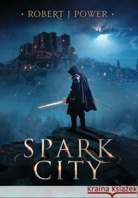 Spark City: Book One of the Spark City Cycle Power, Robert J. 9781999999476 de Paor Press