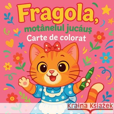 Fragola, motănelul jucăuș - Carte de colorat Chris Martin 9782009259214 Chris Martin