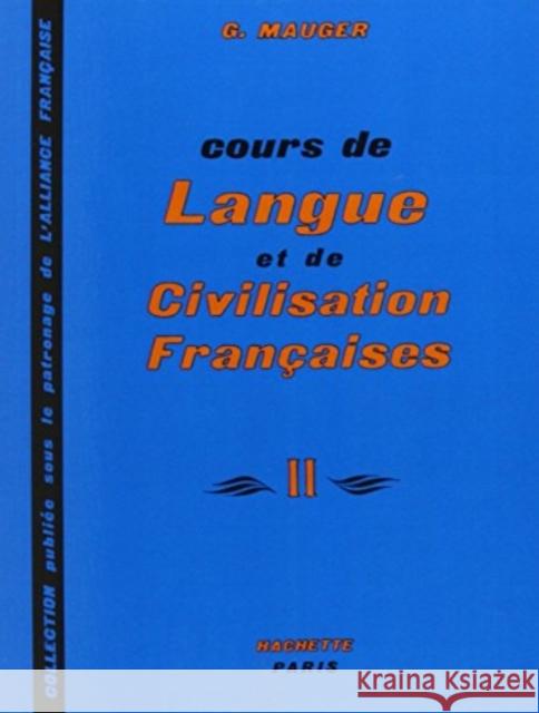 Cours de langue et de civilisation francaises - Niveau 2 - Livre de l'eleve Gaston Mauger 9782010079443