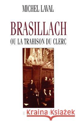 Brasillach ou la trahison du clerc Laval-M 9782010169212