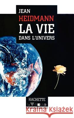 La Vie dans l'Univers Heidmann-J 9782010194245