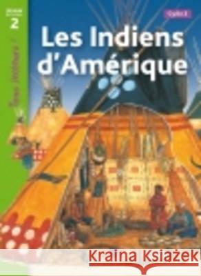 Tous lecteurs!: Les Indiens d'Amerique Robert Coupe Prosperine Desmazures  9782011176264 Hachette