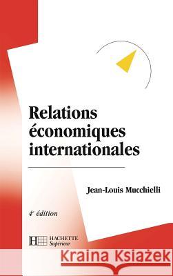 Relations ?conomiques internationales Mucchielli-J L. 9782011456946