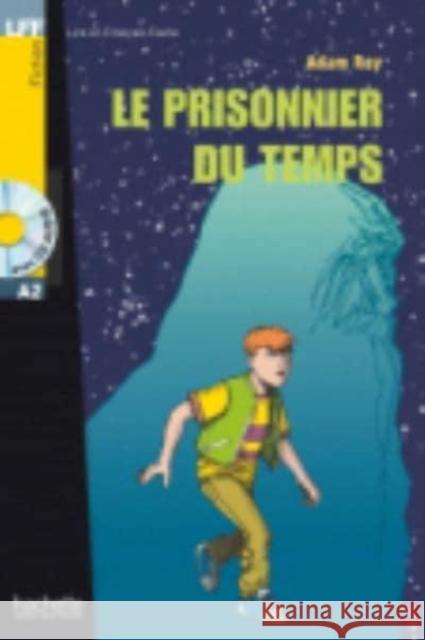 Le prisonnier du temps + audio download - LFF A2 Adam Roy 9782011554581