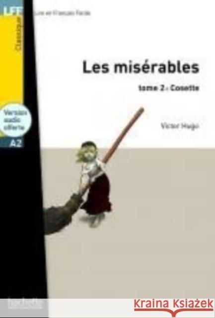 Les Miserables tome 2: Cosette + audio download - LFF A2 Victor Hugo 9782011556912 Langenscheidt-Hachette