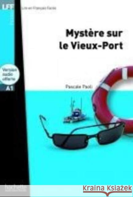 Mystere sur le Vieux-Port + audio download - LFF A1 Pascale Paoli 9782011557384