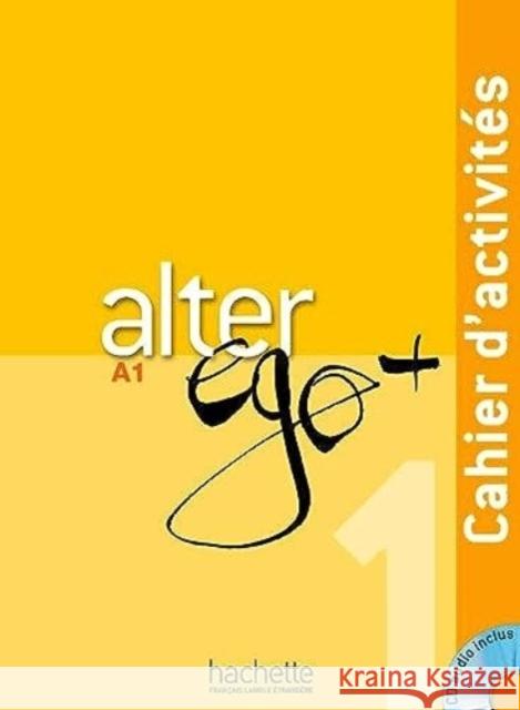 Alter Ego + 1 : Cahier d'activites  9782011558114 Hachette