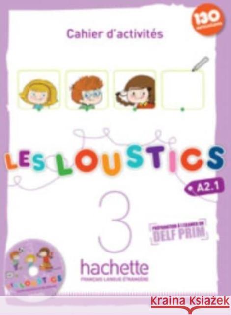 Les Loustics 3 : Cahier d'activites - A2.1 Denisot, Hugues 9782011559166