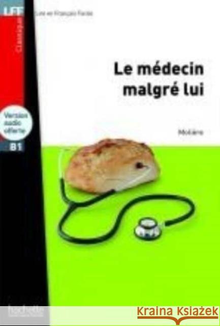 Le medecin malgre lui + Online Audio Moliere 9782011559708 Hachette