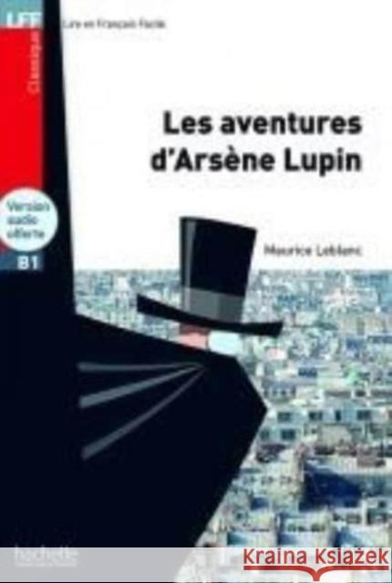 Les aventures d'Arsene Lupin - Book + downloadable audio Maurice Leblanc 9782011559746 Hachette