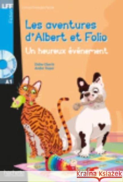 Albert et Folio : Un heureux evenement + online audio - LFF A1 Andre Treper 9782011559784 Hachette