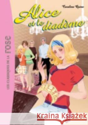 Alice ET Le Diademe Caroline Quine 9782012011687