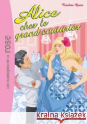 Alice Chez Le Grand Couturier Caroline Quine 9782012016453