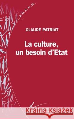 La Culture, un besoin d'?tat Patriat-C 9782012353305 Hachette Litt.