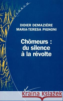 Ch?meurs: du silence ? la r?volte Demaziere-D+pignoni-M T. 9782012354593 Hachette Litt.