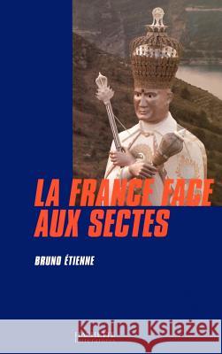 La France face aux sectes Etienne-B 9782012355699 Hachette Litt.