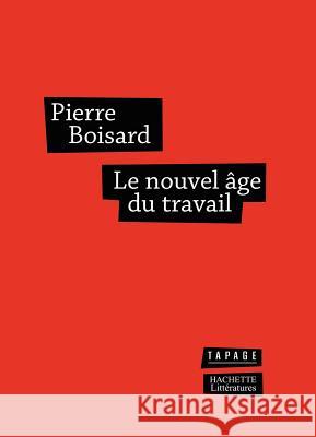 Le nouvel ?ge du travail Boisard-P 9782012359475 Hachette Litt.