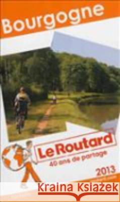 Le Routard Bourgogne 2013 Gloaguen, Philippe 9782012456020 Hachette, Paris