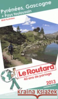 Le Routard Pyrénées, Gascogne 2013 Gloaguen, Philippe 9782012456105 Hachette, Paris