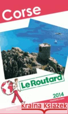 Le Routard Corse 2014 Gloaguen, Philippe 9782012458215 Hachette, Paris