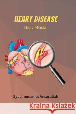 Heart Disease Risk Model Syed Immamul Ansarullah 9782015186061 Ary Publisher