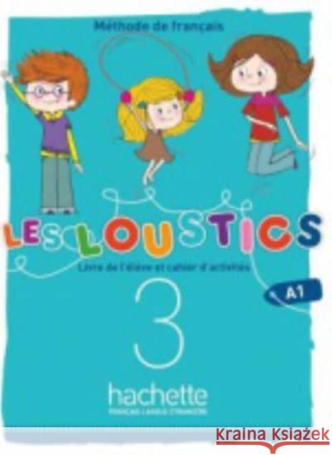 Les Loustics (6 niveaux) volume 3 : Livre de l'eleve + cahier d'activites Denisot, Hugues 9782017053613