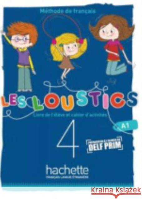 Les Loustics (6 niveaux) volume 4 : Livre de l'eleve + cahier d'activites - A1 Denisot, Hugues 9782017053620